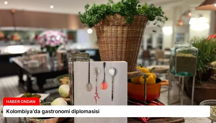 Kolombiya’da gastronomi diplomasisi