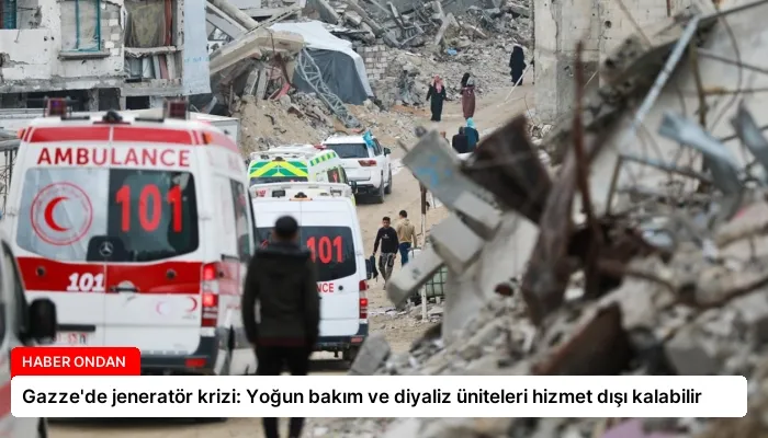 Gazze’de jeneratör krizi: Yoğun bakım ve diyaliz üniteleri hizmet dışı kalabilir