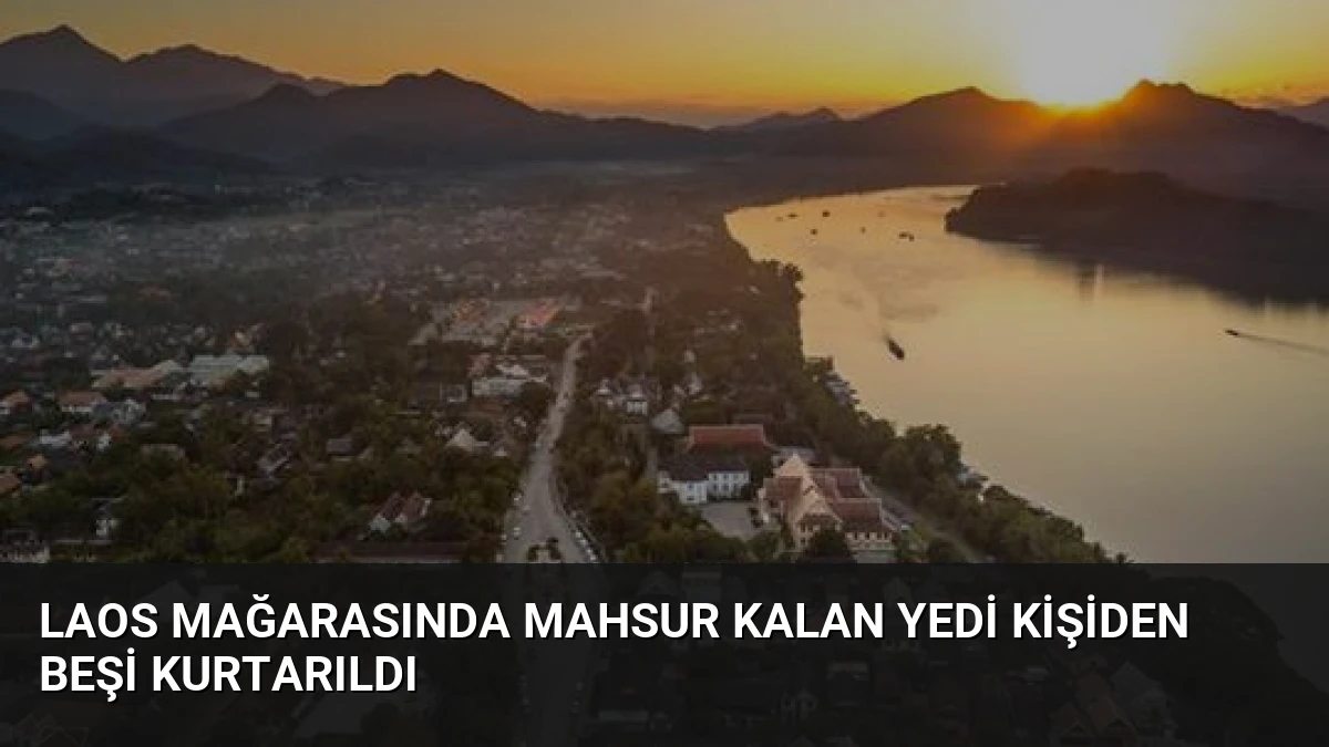 Laos Mağarasında Mahsur Kalan Yedi Kişiden Beşi Kurtarıldı