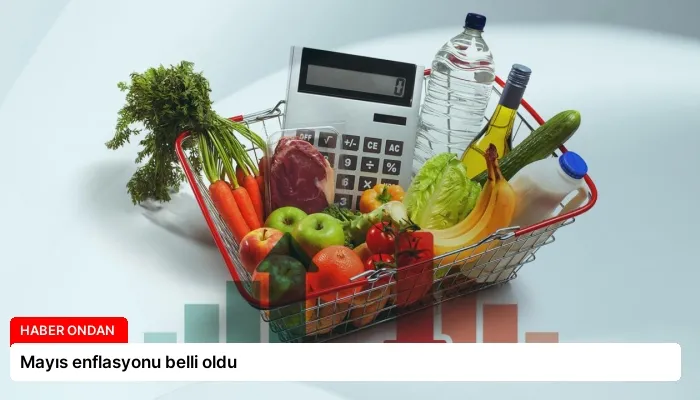 Mayıs enflasyonu belli oldu