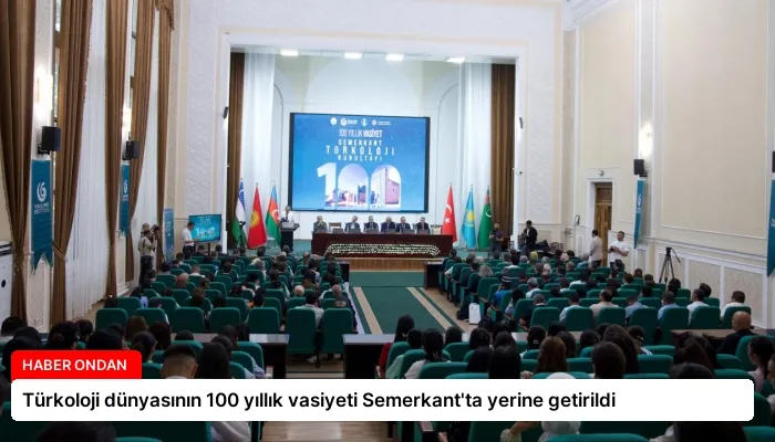 Türkoloji dünyasının 100 yıllık vasiyeti Semerkant’ta yerine getirildi