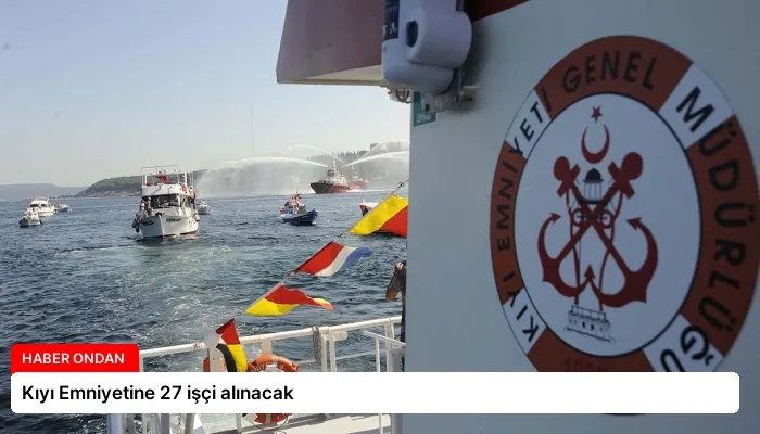 Kıyı Emniyetine 27 işçi alınacak