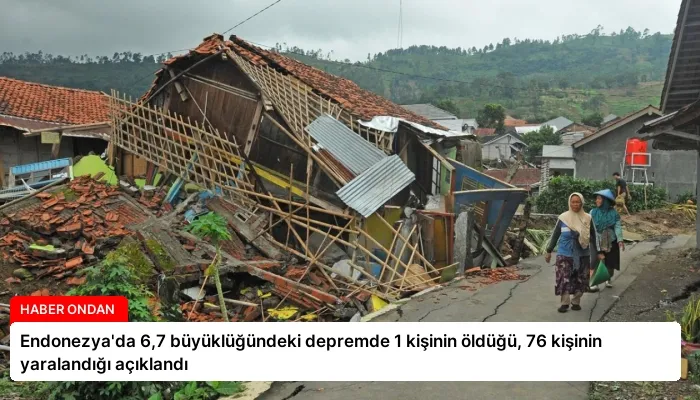 Endonezya’da 6,7 büyüklüğündeki depremde 1 kişinin öldüğü, 76 kişinin yaralandığı açıklandı
