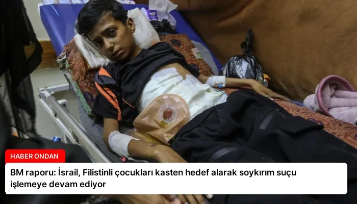 BM raporu: İsrail, Filistinli çocukları kasten hedef alarak soykırım suçu işlemeye devam ediyor