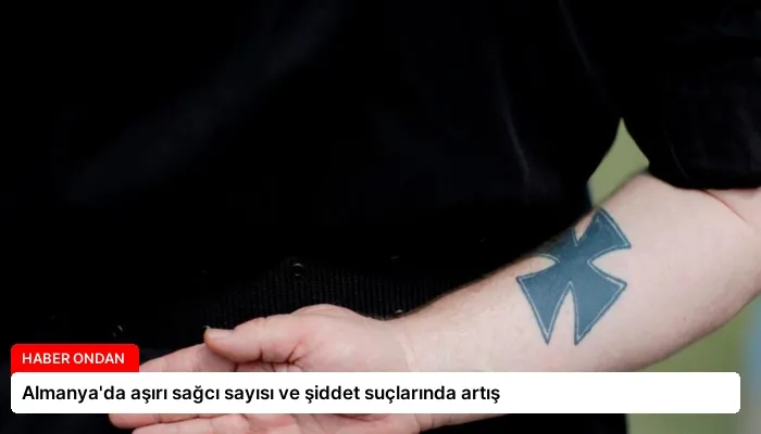 Almanya’da aşırı sağcı sayısı ve şiddet suçlarında artış