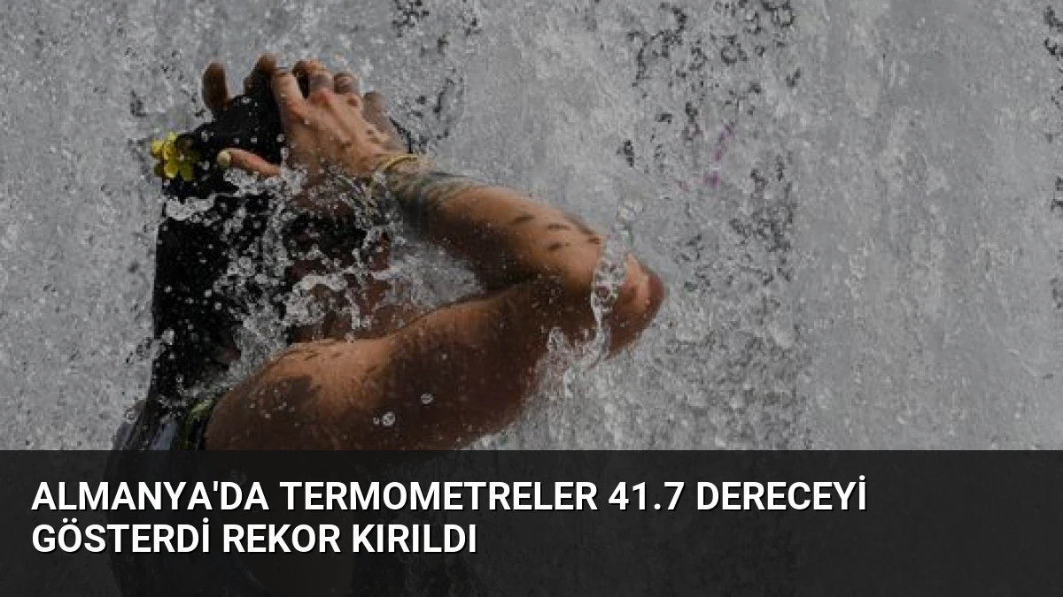 Almanya’da Termometreler 41.7 Dereceyi Gösterdi Rekor Kırıldı