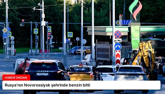Rusya’nın Novorossiysk şehrinde benzin bitti