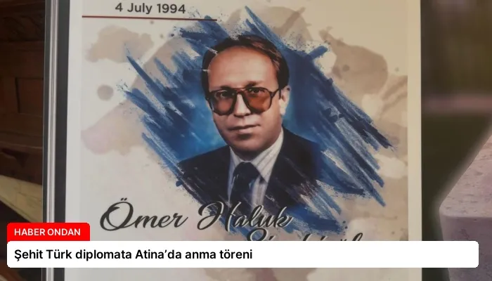 Şehit Türk diplomata Atina’da anma töreni
