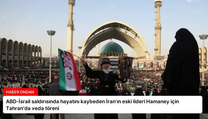ABD-İsrail saldırısında hayatını kaybeden İran’ın eski lideri Hamaney için Tahran’da veda töreni