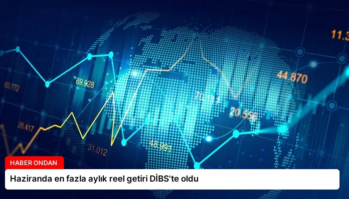 Haziranda en fazla aylık reel getiri DİBS’te oldu