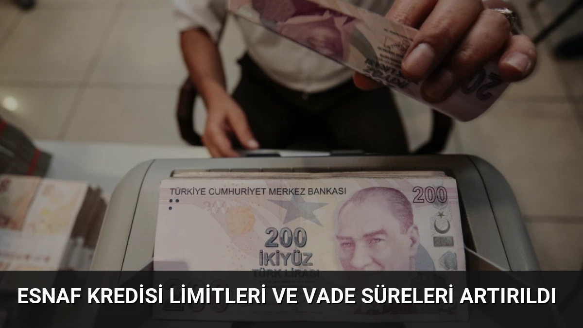Esnaf Kredisi Limitleri ve Vade Süreleri Artırıldı