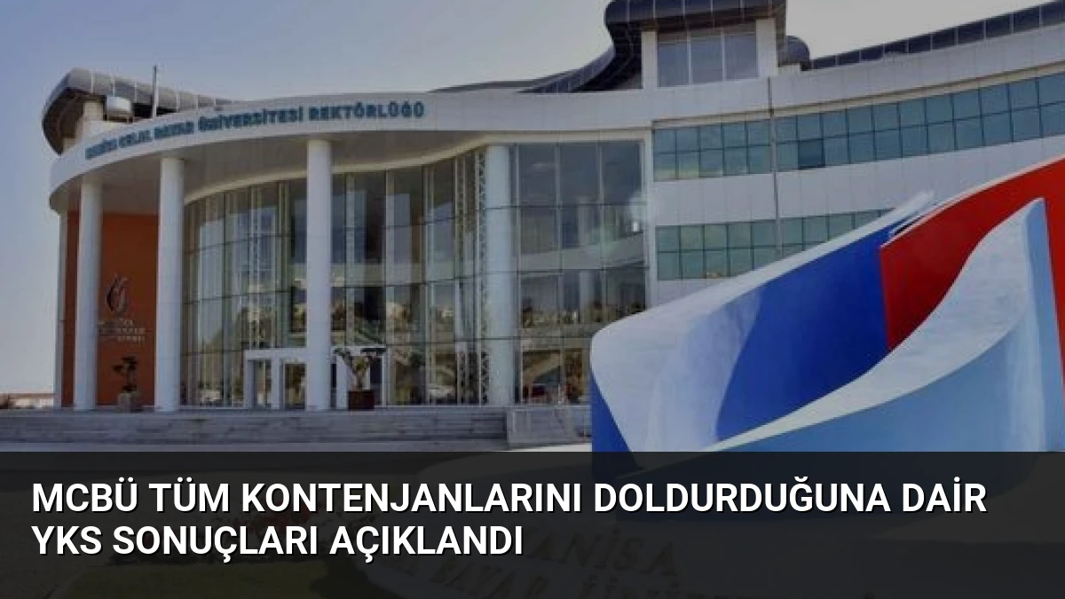 MCBÜ Tüm Kontenjanlarını Doldurduğuna Dair YKS Sonuçları Açıklandı