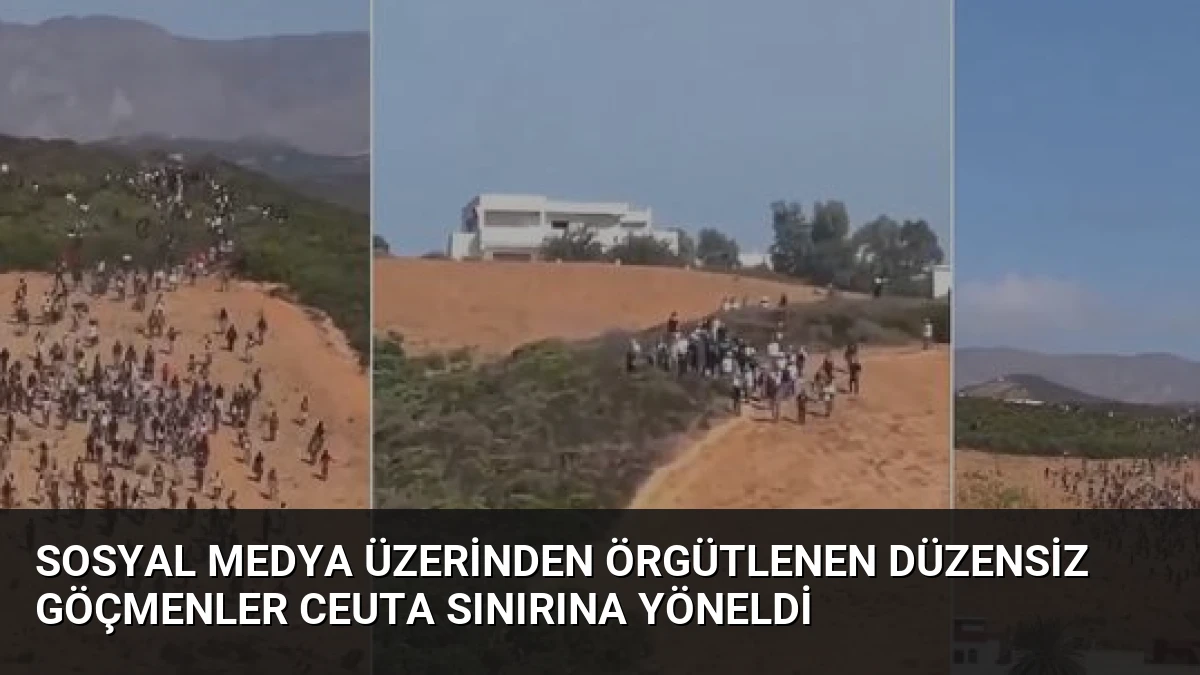 Sosyal Medya Üzerinden Örgütlenen Düzensiz Göçmenler Ceuta Sınırına Yöneldi