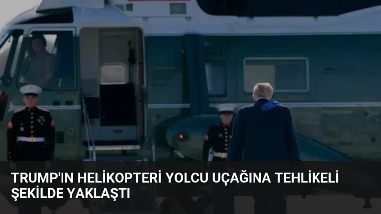 Trump’ın Helikopteri Yolcu Uçağına Tehlikeli Şekilde Yaklaştı