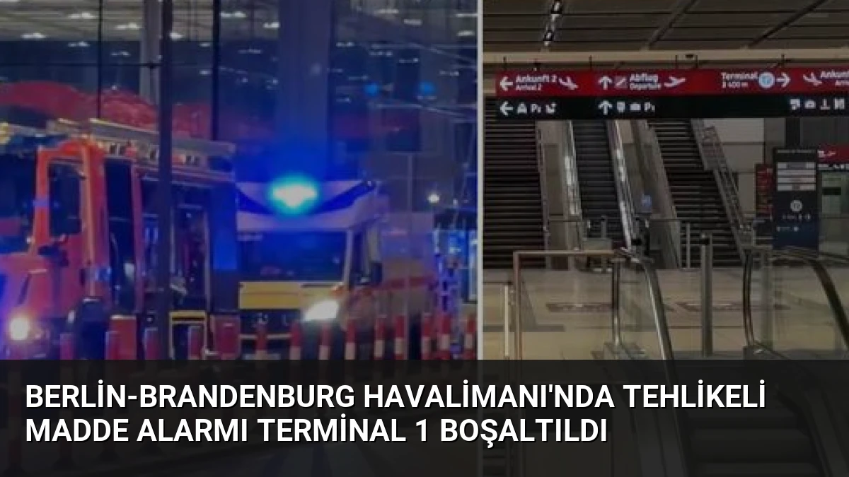 Berlin-Brandenburg Havalimanı’nda Tehlikeli Madde Alarmı Terminal 1 Boşaltıldı