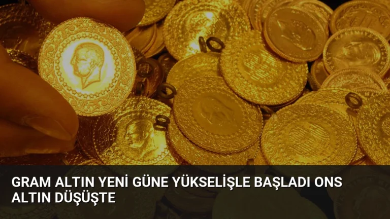 Gram Altın Yeni Güne Yükselişle Başladı Ons Altın Düşüşte