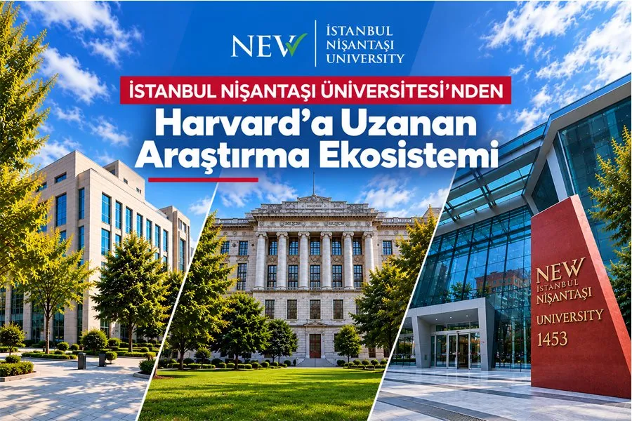 İstanbul Nişantaşı Üniversitesi’nden Harvard Bağlantılı Yeni Araştırma Ekosistemi