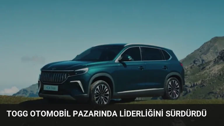 Togg Otomobil Pazarında Liderliğini Sürdürdü