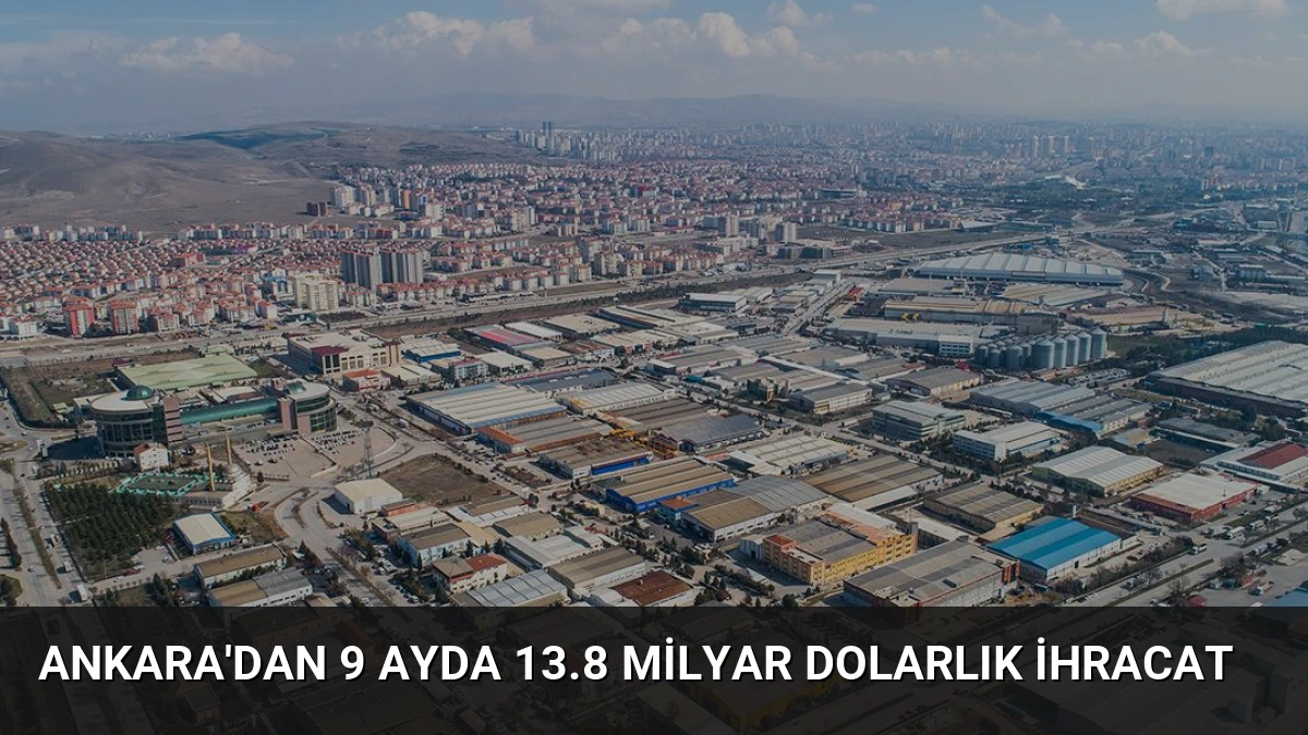 Ankara’dan 9 Ayda 13.8 Milyar Dolarlık İhracat