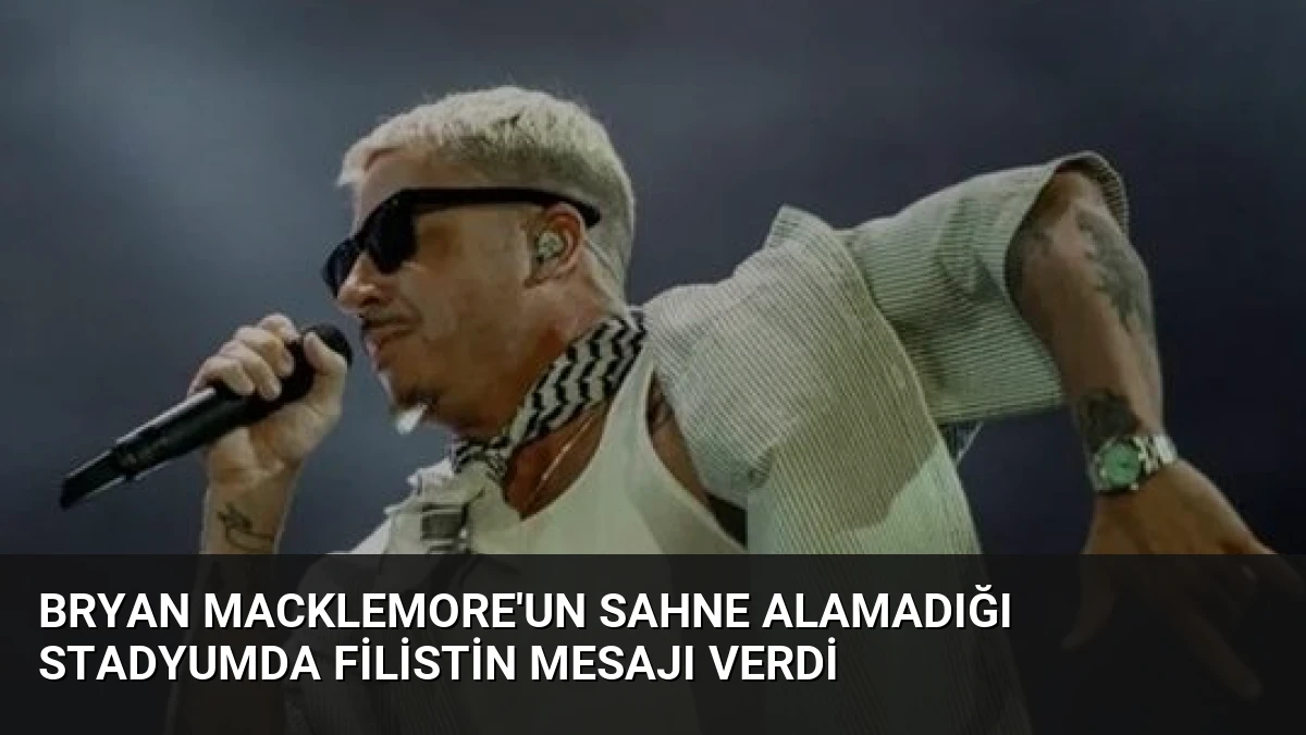 Bryan Macklemore’un Sahne Alamadığı Stadyumda Filistin Mesajı Verdi