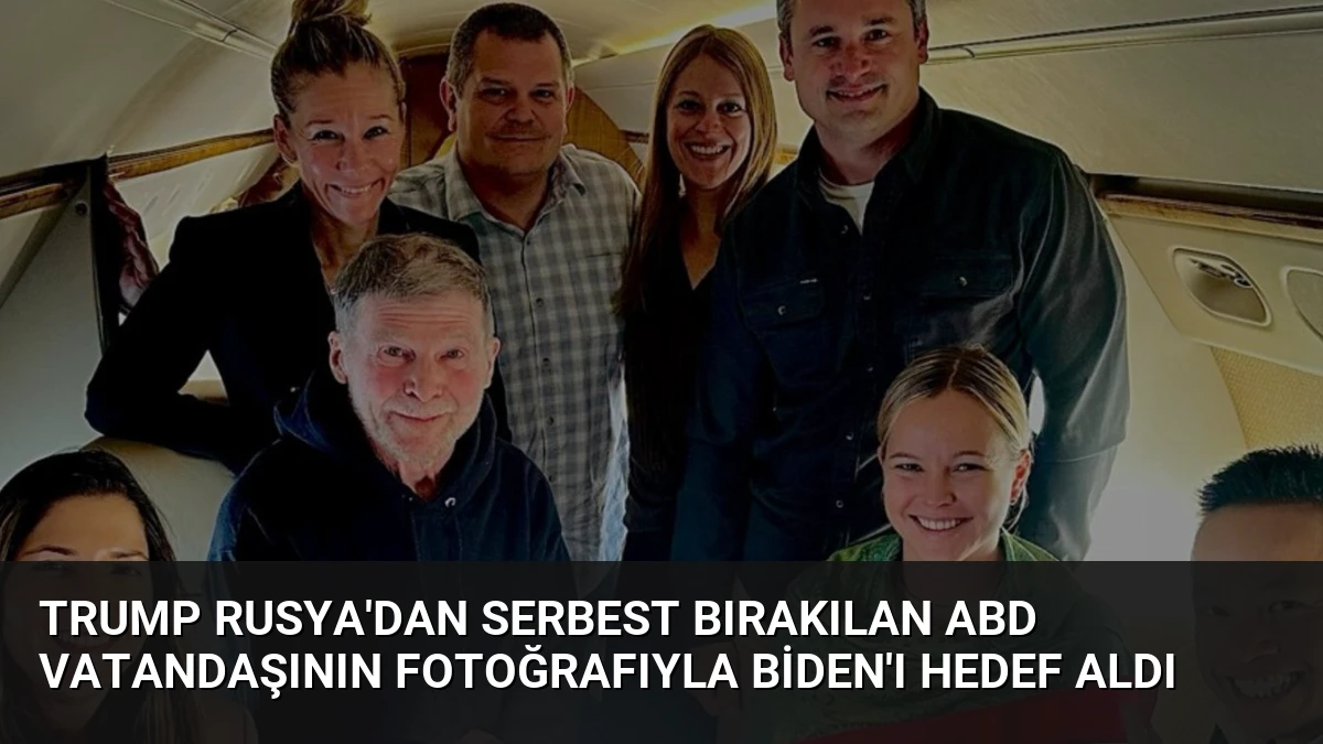 Trump Rusya’dan serbest bırakılan ABD vatandaşının fotoğrafıyla Biden’ı hedef aldı