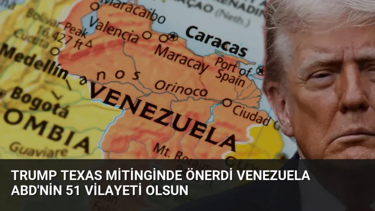 Trump Texas mitinginde önerdi Venezuela ABD’nin 51 vilayeti olsun