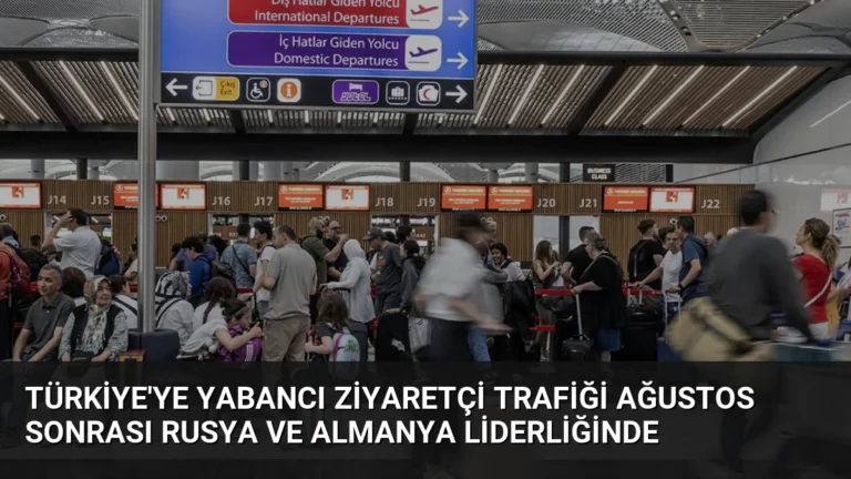 Türkiye’ye Yabancı Ziyaretçi Trafiği Ağustos Sonrası Rusya ve Almanya Liderliğinde