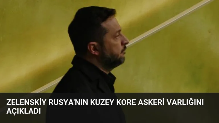 Zelenskiy Rusya’nın Kuzey Kore Askeri Varlığını Açıkladı